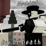 Die of Death Modded