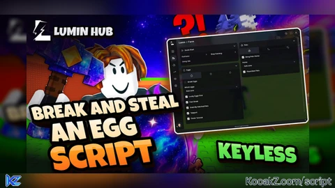Lumin Hub | Keyless | Instant Steal | OP - Verified script for Break and Steal an Egg