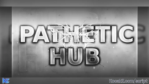 Pathetic Hub - Verified script for Universal Script