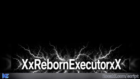 XxRebornExcutorxX - Verified script for Universal Script