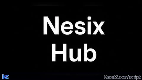 Nesix Hub - Verified script for Universal Script