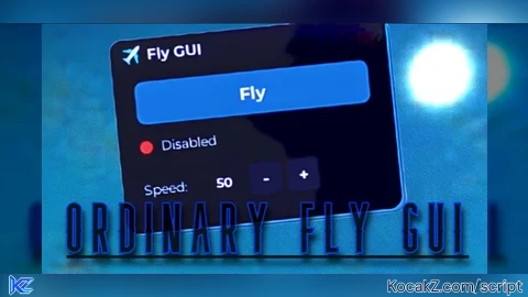 ORDINARY FLY GUI - Verified script for Universal Script