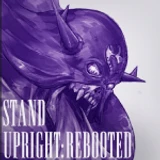 Stand Upright: Rebooted