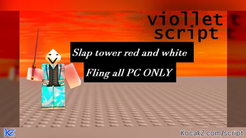 Fling all PC ONLY - Verified script for Slap tower red and white