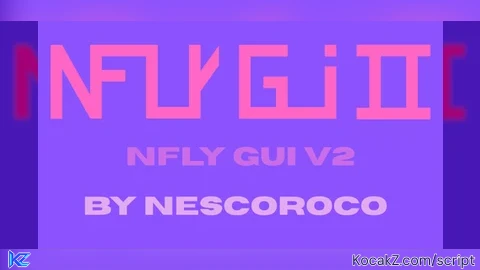 Nfly Gui V2 - Verified script for Universal Script