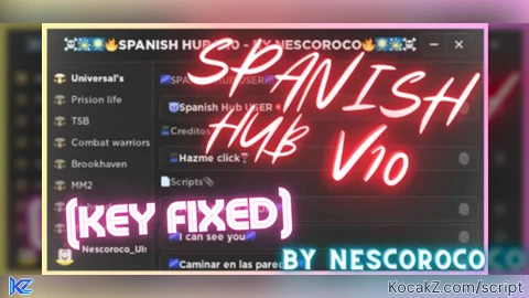 SPANISH HUB V10 (Key fixed) - Verified script for Universal Script