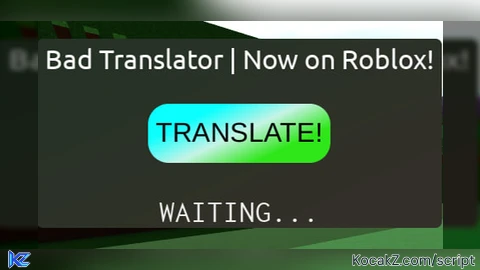Bad Translator - Verified script for Universal Script