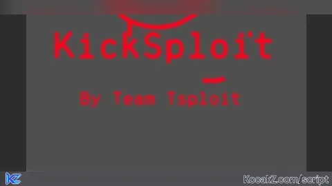 Kicksploit - Verified script for Universal Script