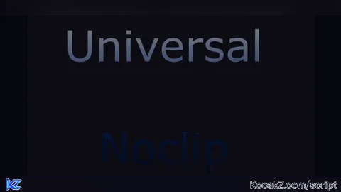 Universal Noclip - Verified script for Universal Script