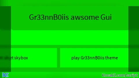 Gr33nnB0iis awsome Gui - Verified script for Universal Script