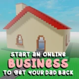 start a business to get your dad back