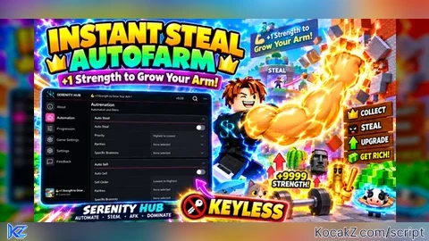 INSTANT STEAL + AUTOFARM! | Serenity Hub - Verified script for 💪 +1 Strength to Grow Your Arm！