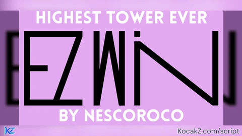 EZ WIN Hlghest Tower Ever - Verified script for Highest Tower Ever