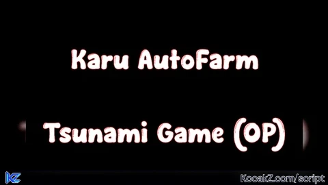 Karu AutoFarm - Verified script for Tsunami Game
