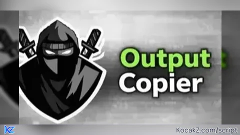Output Copier - Verified script for Universal Script