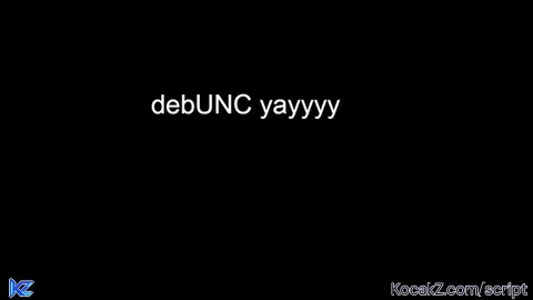 debUNC         like UNC and sUNC but better - Verified script for Universal Script
