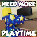 🎮NEED MORE PLAYTIME🎮