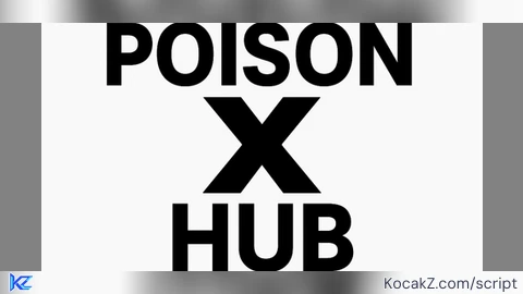 Poison X Hub - Verified script for Universal Script