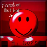 forsaken but bad
