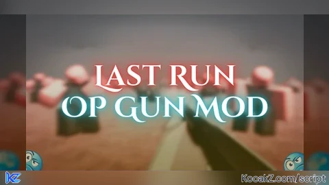 I Gun Mod - Verified script for Last Run