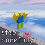 step carefully