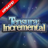 Tensura: Incremental