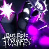 Forsaken But Epic!
