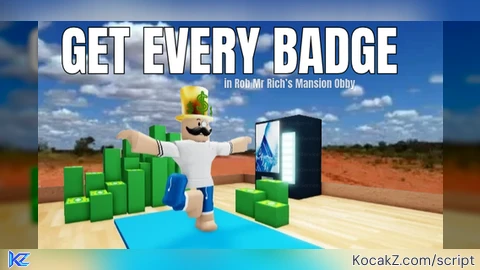 Get Every Badge - Verified script for Rob Mr Rich's Mansion Obby!