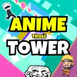 Anime Troll Tower