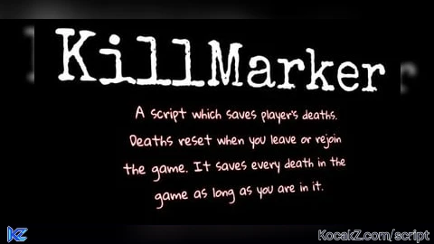 KillMarker - Verified script for Universal Script