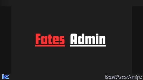 fates admin script - Verified script for Universal Script