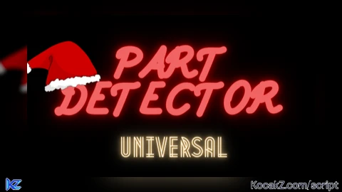 Open sourced part detector - Verified script for Universal Script