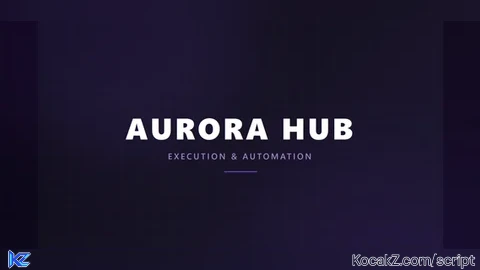 Aurora Hub Keyless Script Hub - Verified script for Universal Script