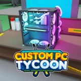 Custom PC Tycoon! 🖥️