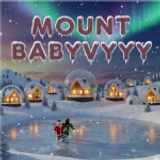 MOUNT BABYVYYY