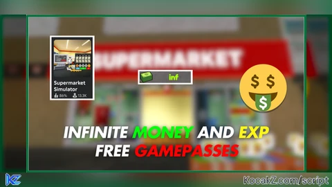 INFINITE CASH EXP AND FREE GAMEPASSES - Verified script for Supermarket Simulator