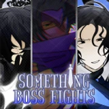 Something Boss Fights