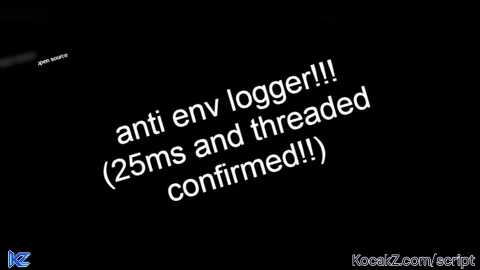 [OPEN SOURCE] anti env logger (25ms/threaded confirmed) - Verified script for Universal Script