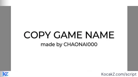 Copy game name[OPEN SOURCE] - Verified script for Universal Script